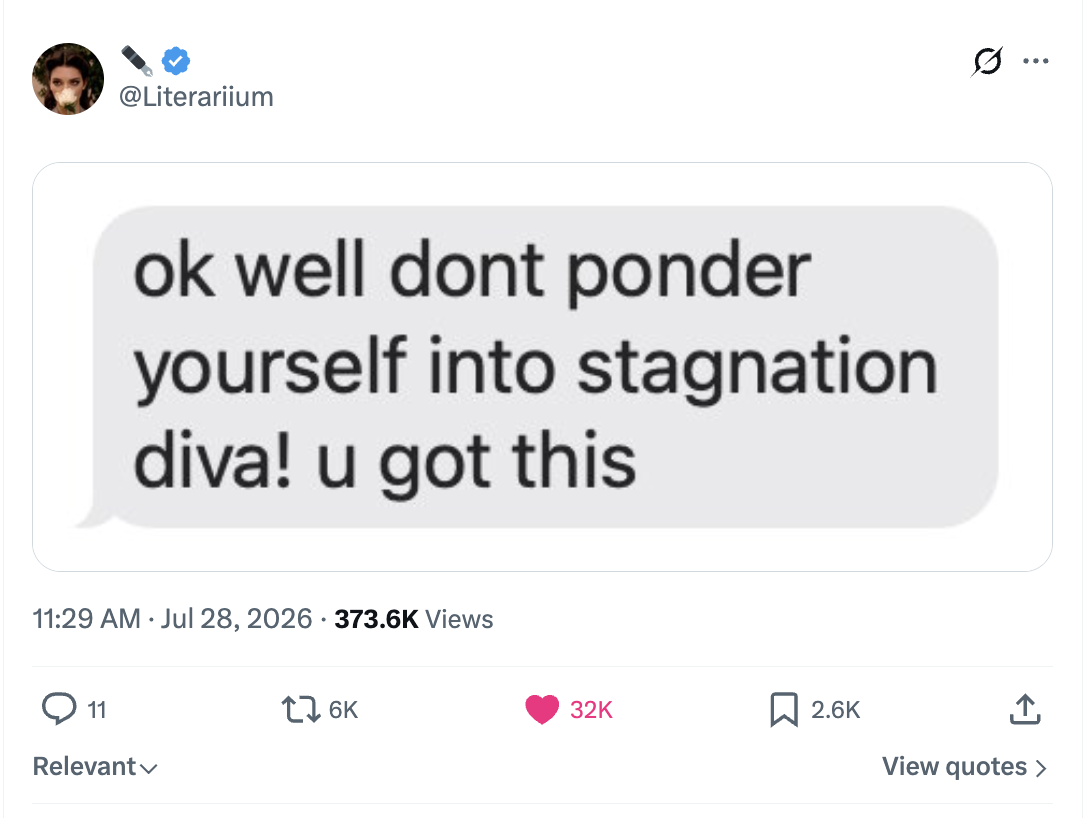 Post encouraging someone not to ponder themselves into stagnation